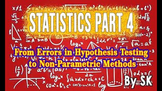 Full Statistics Part 4 - From Errors in Hypothesis Testing to Non-Parametric Methods Update
