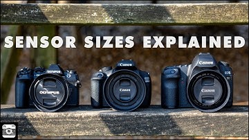 Sensor Sizes Explained