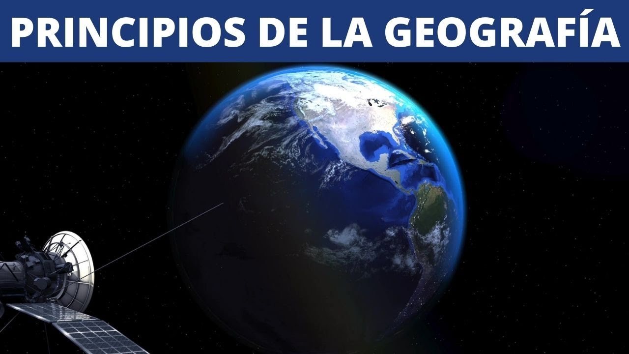 ¿cuáles Son Los Principios De La Geografía🌎 Youtube