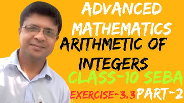 ADVANCED MATHS CLASS 10 SEBA Exercise- 3.3 QN-6 to 7 PART-2 Chapter-3 (Arithmetic Of Integers) HSLC