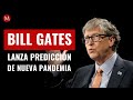 Será 10 veces peor: Bill Gates lanza predicción de nueva pandemia si no aprendemos