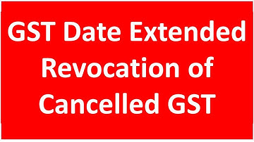 Breaking GST News I Date Extended I Revocation of Cancelled GST I CA Satbir singh