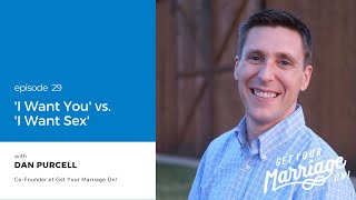 'I Want You' vs. 'I Want Sex' with Dan Purcell