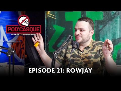 Youtube: ROWJAY: St-Leonard, NBA 2k20, Être indépendant, Connection MTL/EU, La new wave, et + | Pod’Casque 21