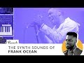 Ep22: The Synth Sounds of Frank Ocean | Reverb