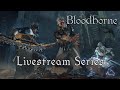 Old Hunter DLC (Part 2), First Time! Lady Maria and Orphan of Kos in Bloodborne