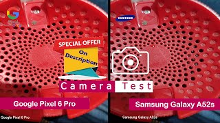 Google Pixel 6 Pro vs Samsung Galaxy A52s | Camera Comparison | Camera Test | |