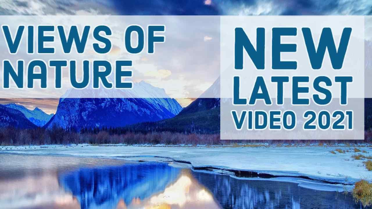 Charming Views of Nature,Latest Video 2021