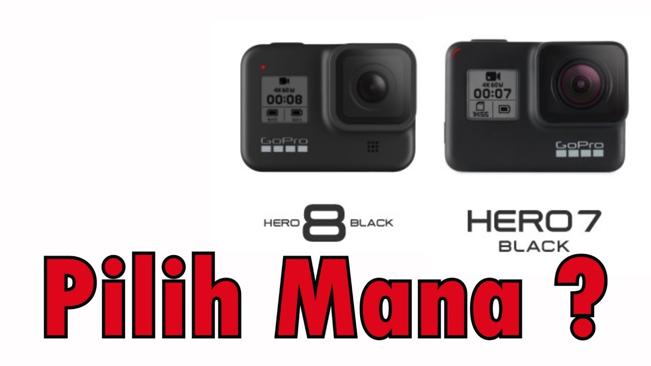 Pilih GoPro 7 Black atau GoPro 8 Black