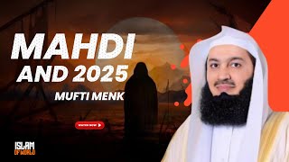 The Rise Of Imam Mahdi In 2025 | Mufti Menk | Islamofworld