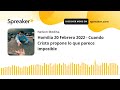 Homilía 20 Febrero 2022 - Cuando Cristo propone lo que parece imposible