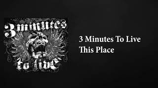 3 Minutes To Live - This Place