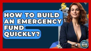How To Build An Emergency Fund Quickly? - Ask Your Bank Teller
