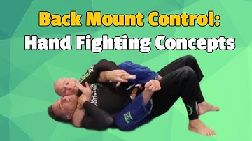 Back Mount Concepts - Hand Fighting Concepts