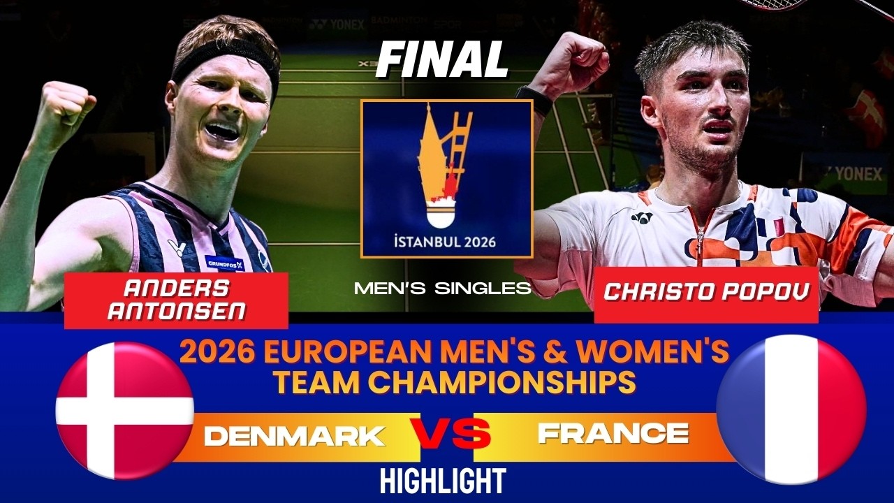 Anders Antonsen (DEN) vs Christo Popov (FRA) - F | 2026 European Men's & Women's Team Championships