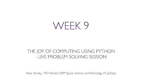 The Joy of Computing using Python noc22 cs122 WEEK 9 | Live Lecture by Vikas Pandey