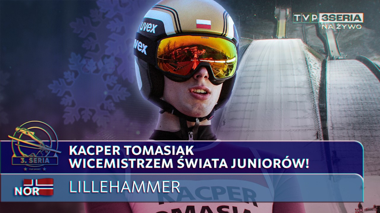TRZECIA SERIA LIVE: MISTRZOSTWA ŚWIATA JUNIORÓW W LILLEHAMMER. KACPER TOMASIAK WALCZY O MEDALE