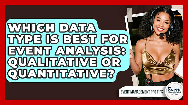 Which Data Type Is Best For Event Analysis: Qualitative Or Quantitative? - Event Management Pro Tips