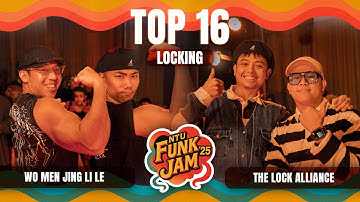 wo men jing li le VS The Lock Alliance | Locking Top 16 | NTU Funk Jam 2025