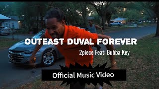 Outeast Duval Forever Official Music Video 2Piece Ft. Bubba Key Hood Anthem 2025
