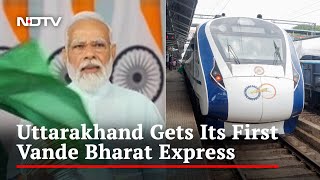 PM Modi Flags Off Uttarakhand's First Vande Bharat Express