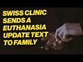 Swiss Clinic Sends Euthanasia Update Text to Family