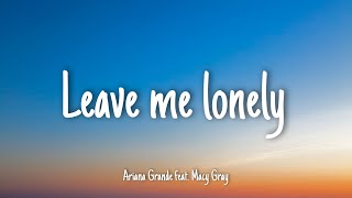 Leave Me Lonely  Ariana Grande feat Macy Gray S