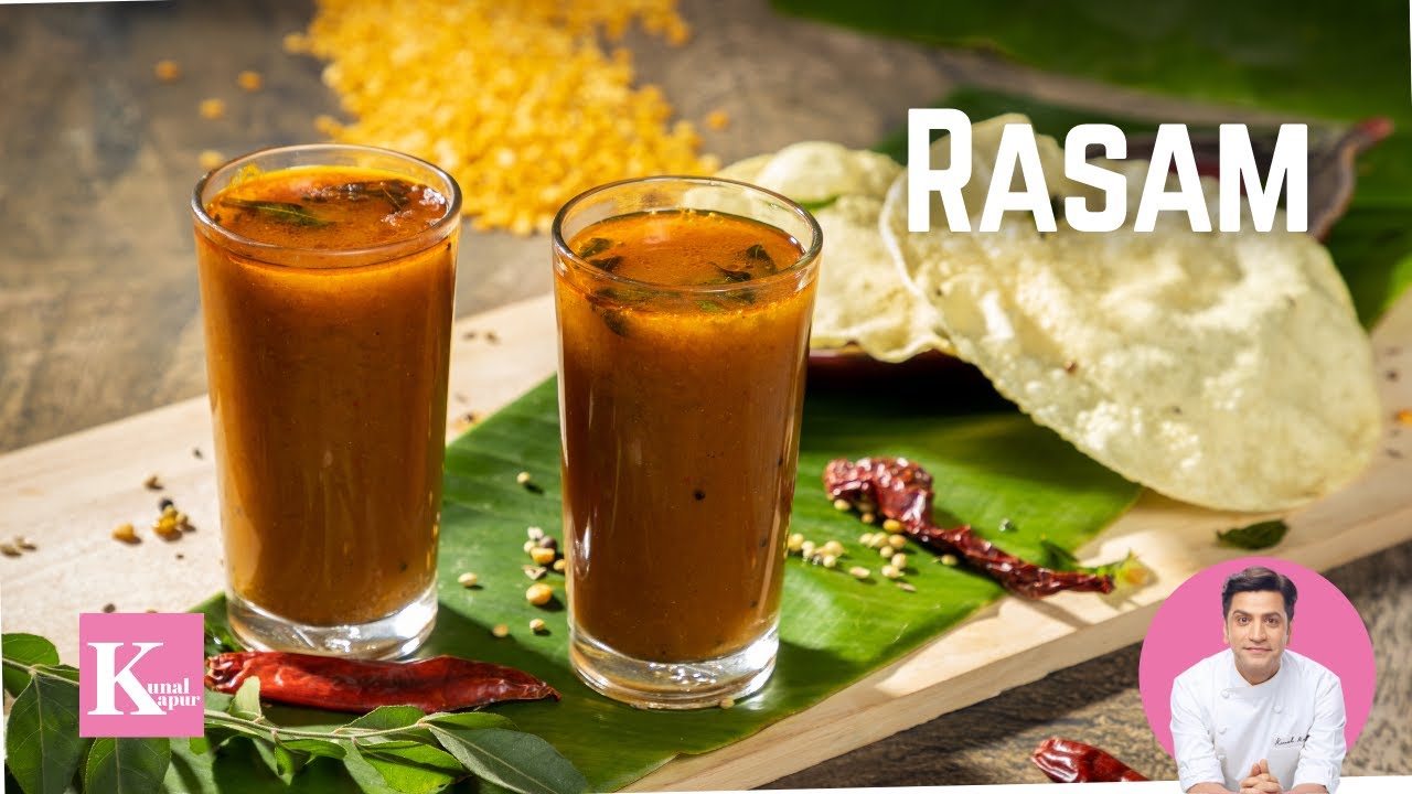 South Indian Rasam Recipe | Tomato Rasam | Rasam Podi Recipe | Sour & Spicy Soup | Chef Kunal Kapur | Kunal Kapoor
