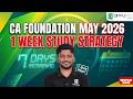 7 days Study Plan | CA Foundation May 2026 | Keep up the motivation | Study Strategy | Nithin