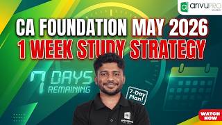 7 days Study Plan | CA Foundation May 2026 | Keep up the motivation | Study Strategy | Nithin