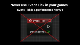 Learn why you should NEVER use Event Tick in Unreal Engine