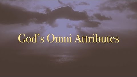 God’s Omni Attributes (New Gospel Song)