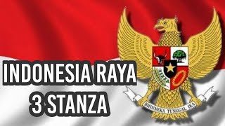 LAGU INDONESIA RAYA 3 STANZA | LAGU KEBANGSAAN INDONESIA