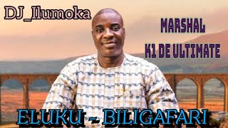 K1 DE ULTIMATE WASIU AYINDE | ELUKU BILIGAFARI BY DJ_ILUMOKA VOL 22