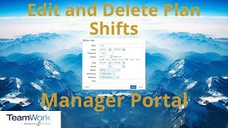 TeamWork 5 Manager Tutorial: How to Edit and Delete Plan Shifts
