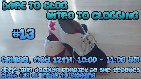 Dare to Clog - Intro to Clogging #13 - May 12, 2020