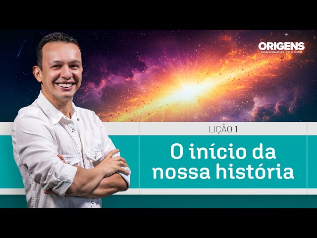ORIGENS: O INÍCIO DA NOSSA HISTÓRIA, o que GÊNESIS CONTA SOBRE O COMEÇO DE TUDO? (ESTUDO 1)