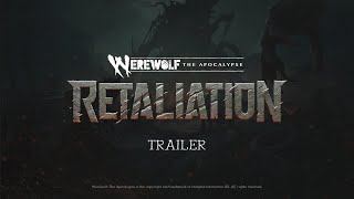 Werewolf: The Apocalypse — RETALIATION Trailer