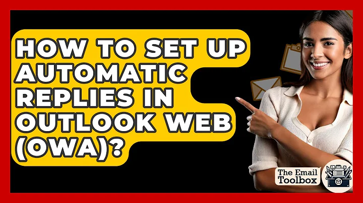 How To Set Up Automatic Replies In Outlook Web (OWA)? - TheEmailToolbox.com