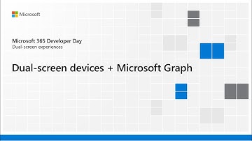 Dual-screen devices + Microsoft Graph