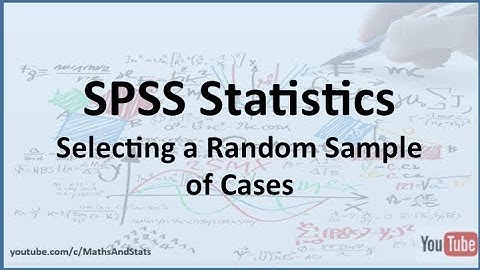 SPSS: How to Select a Random Sample of Cases within SPSS