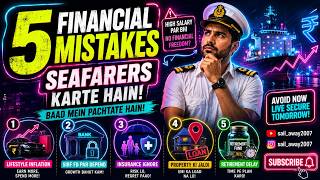 Financial Mistakes Seafarers Make | Why Don't They Save Money Even After Merchant Navy Salaries