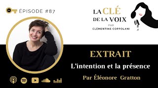 [EXTRAIT]  Exploration de l&#39;intention: L&#39;Art de révéler la Voix avec Eléonore Gratton