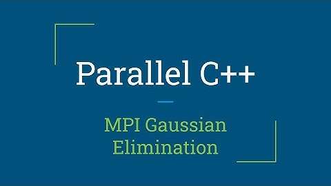 Parallel C++: MPI Gaussian Elimination