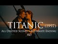 Titanic (1997) : All Deleted Scenes  + Alternate Ending - HD