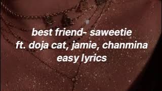 Best Friend- Saweetie ft. Doja Cat, Jamie, Chanmina {Easy Lyrics}