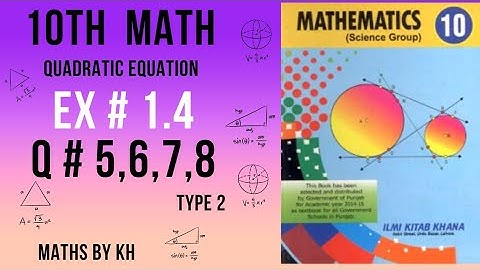 Exercise 1.4 question number 5,6,7 and 8 class 10th || Chapter 1 quadratic equation class 10th math