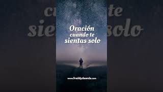 🙏🏼 Oración cuando te sientas solo - Freddy DeAnda