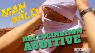 Hallucination auditive : Man VS Wild (Seul face à la nature)
