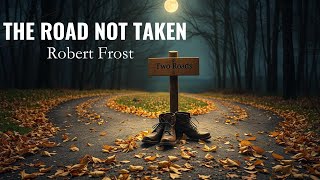 Robert Frost's Iconic Masterpiece The Road Not Taken